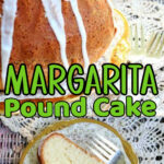 Collage of margarita pound cake images with title text overlay for Pinterest.