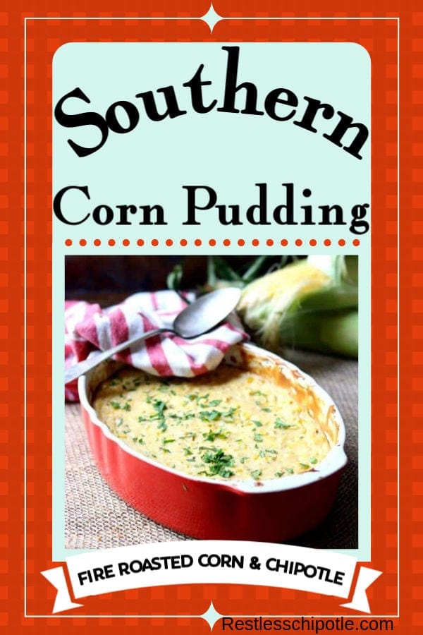 This Southern Corn Pudding recipe is such an easy, make ahead side dish! Fire roasted corn and smoky chipotle partner in this classic casserole. How to fire roast corn step by step. #sidedishes #recipes #corn From RestlessCHipotle.com