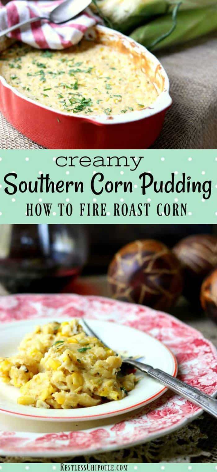 This Southern Corn Pudding recipe is such an easy, make ahead side dish! Fire roasted corn and smoky chipotle partner in this classic casserole. How to fire roast corn step by step. #sidedishes #recipes #corn From RestlessCHipotle.com