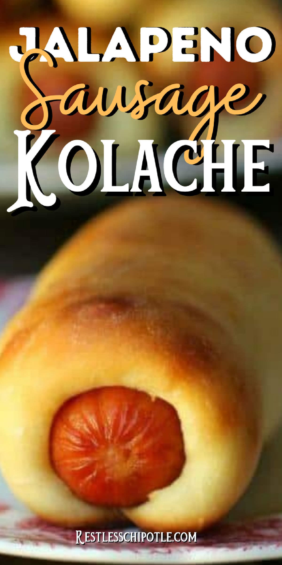 Jalapeno Sausage Kolache Texas Klobasnek Restless Chipotle
