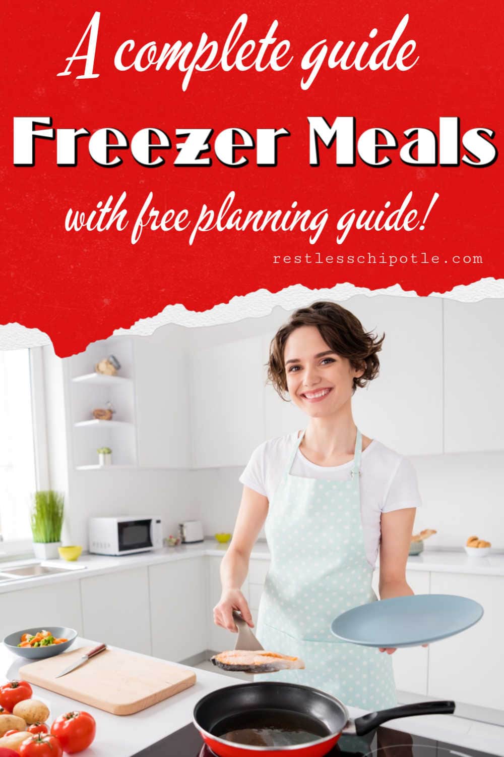 Freezer Meal Prep Made Easy: A Step by Step Guide - Restless Chipotle
