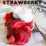 Slice of strawberry pie with text overlay for Pinterest.