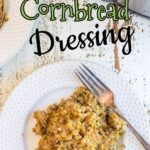 A serving of cornbread dressing with title text overlay for Pinterest.