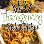 Collage of Thanksgiving side dishes with text overlay for Pinterest.