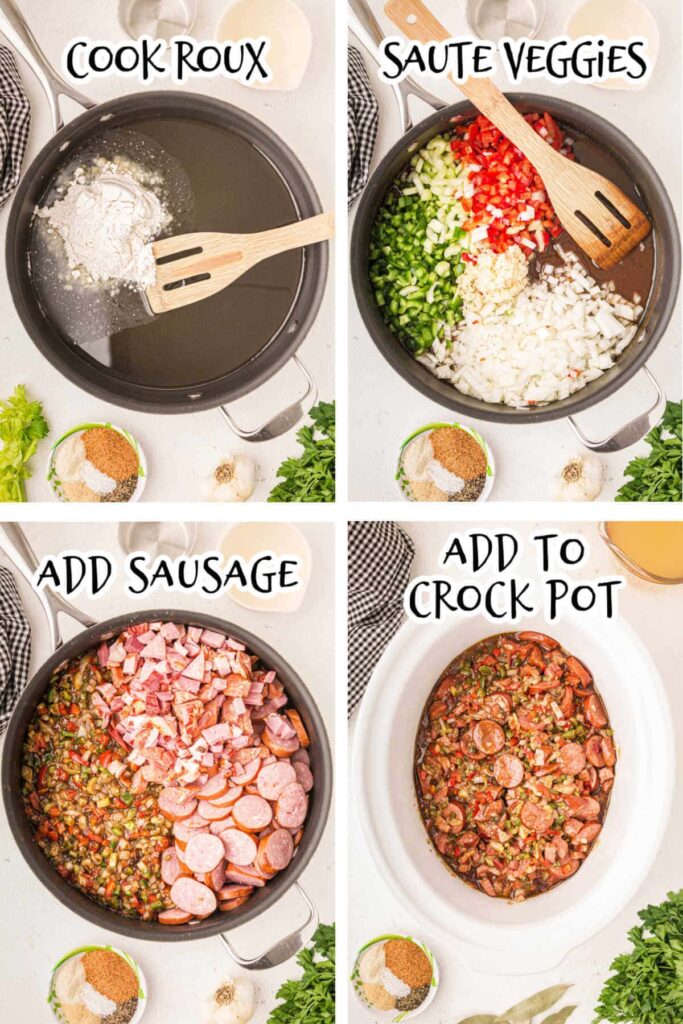 4 steps of cooking a chicken and sausage gumbo 1. Cook roux2. Saute Veggies3. Add Sausage4. Add to Crock Pot