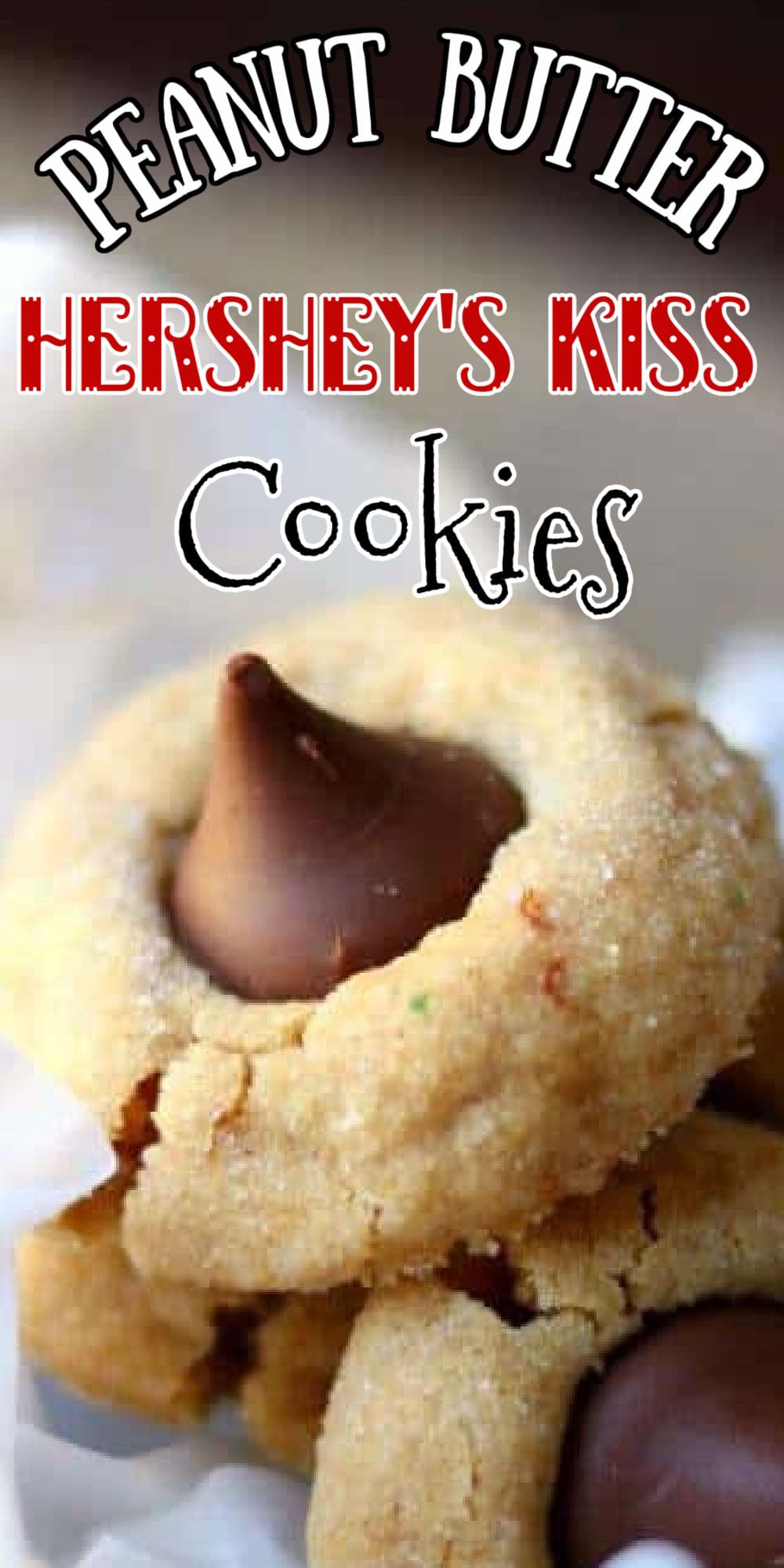 Peanut Butter Hershey Kiss Cookie Recipe | Restless Chipotle