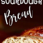 Sliced sourdough bread with text overlay for Pinterest.