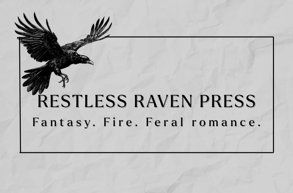 Promotional image of a raven with the text: Restless Raven Press. Fantasy. Fire. Feral Romance.