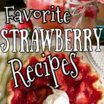 Collage of strawberry recipe images with text overlay for Pinterest.