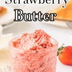 A jar of strawberry butter with text overlay for Pinterest.