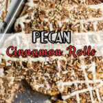 Overhead view of finished cinnamon pecan rolls in the baking pan with text for Pinterest.