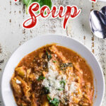 Overhead view of lasagna soup for Pinterest.
