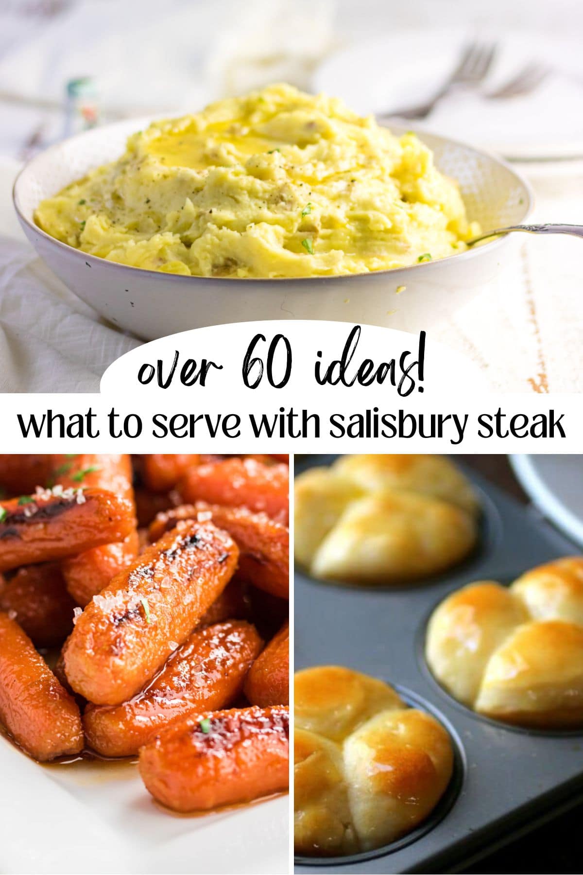 A collage of images for what to serve with salisbury steak.