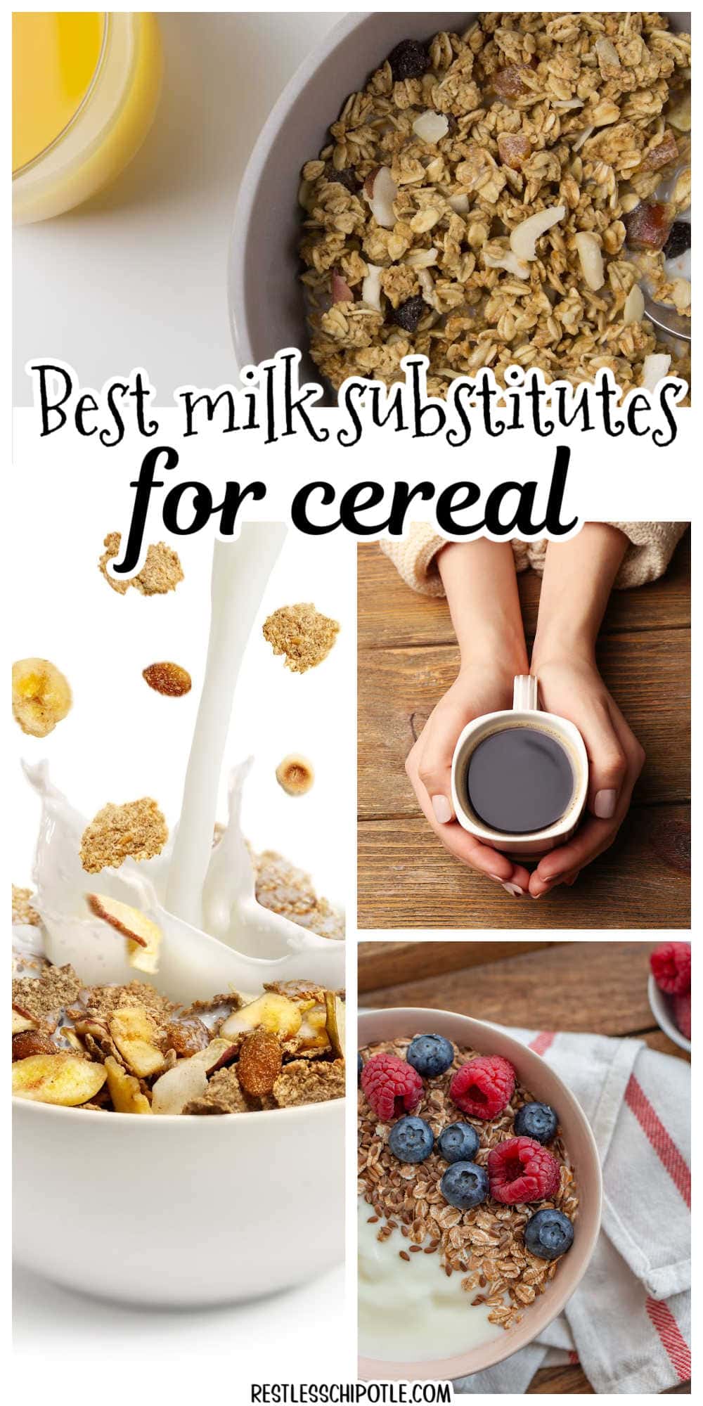 The Best Milk Substitutes and Alternatives for Cereal Restless Chipotle