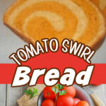 A collage of tomatoes and this tomato swirl bread with text overlay for Pinterest.