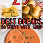 Collage of images with a title text overlay that reads, Best Breads for Soup.