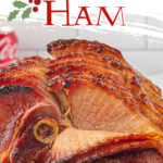 A closeup of ham with a text overlay for Pinterest.
