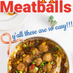 Finished meatballs in a pan with a text overlay for Pinterest.