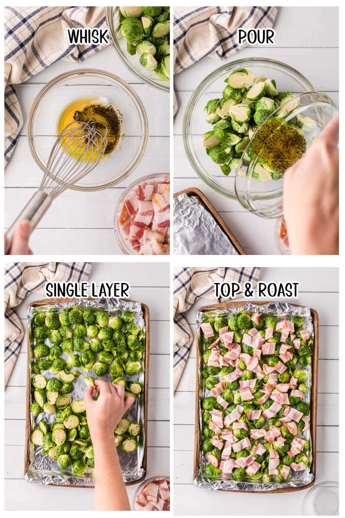 Four overhead images with text overlay showing the steps to prepare bacon Brussels sprouts, including whisking the dressing in a bowl, pouring it over the Brussels sprouts, spreading the sprouts on a baking sheet, and topping them with bacon. 