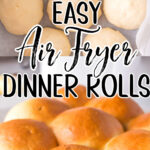 Collage of images of the air fryer dinner rolls with text title overlay for Pinterest.