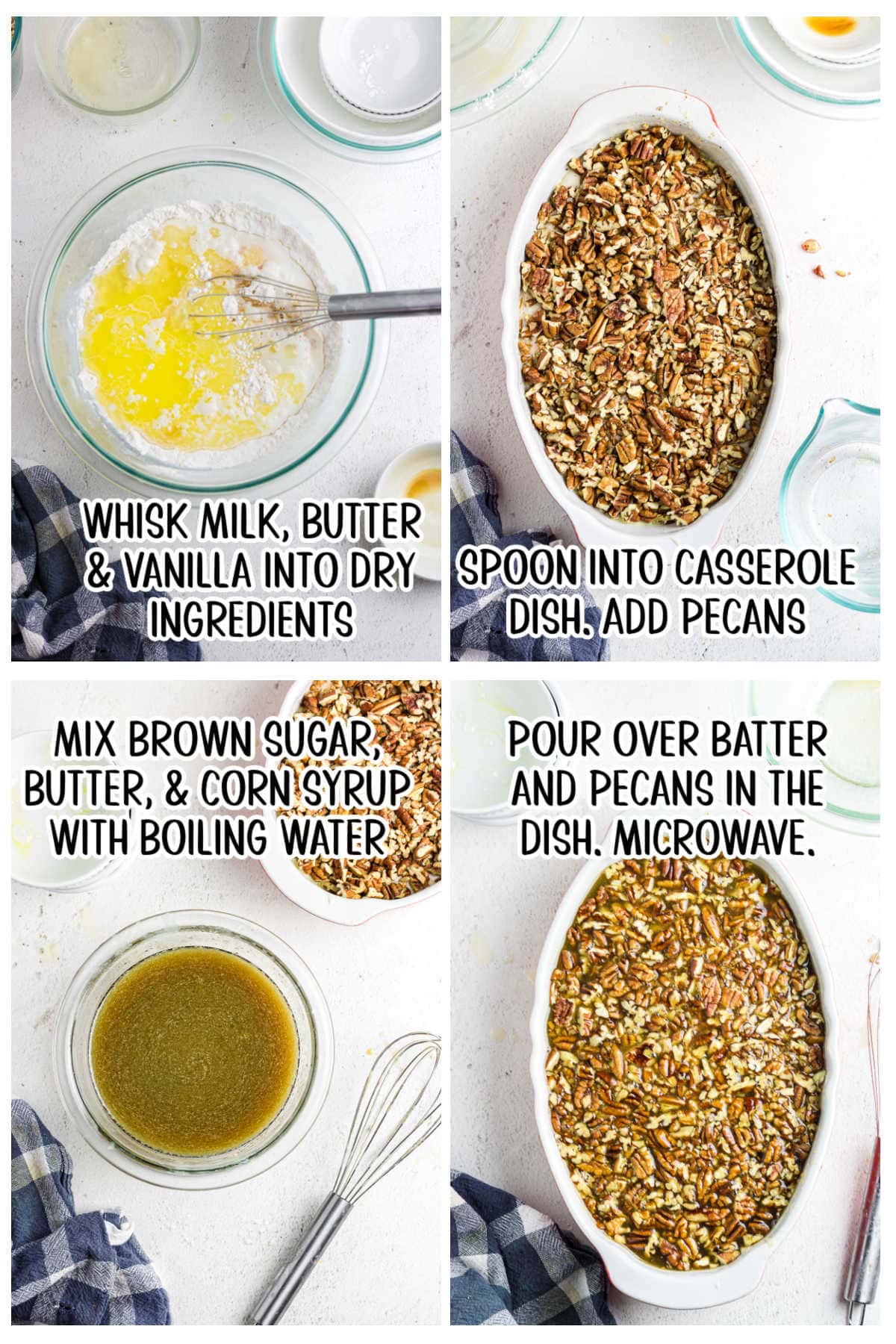 Four overhead images in a grid with text overlay, showing the main recipe steps. 1) Liquid ingredients in a glass bowl with a whisk. 2) Dry ingredients topped with pecans in a baking dish. 3) Sugars mixed with water in a small bowl next to a whisk. 4) The same pecan-topped baking dish with a glossy sugar-sauce overtop.