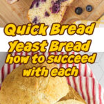 A collage with a quick bread and a yeast bread and title text overlay for Pinterest.