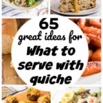 Collage of images showing ideas for dishes to serve with quiche. Title text overlay for Pinterest.