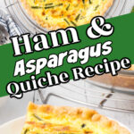 Collage of images of the ham and asparagus quiche with a title text overlay for Pinterest.