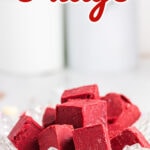 Image of red velvet fudge in a candy dish with a title text overlay for Pinterest.