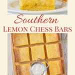 Collage pin image showing gooey Southern lemon chess bars dusted with powdered sugar, stacked on a plate and sliced into squares on a wooden board, with the text overlay “Southern Lemon Chess Bars – Your New Guilty Pleasure.”