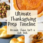 Vertical Thanksgiving recipe collage for Pinterest showing pumpkin pie, mashed potatoes, Brussels sprouts, rolls, and turkey with gravy, overlaid with text “Ultimate Thanksgiving Prep Timeline – Because Chaos Isn’t a Side Dish.”