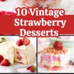 A collage of strawberry dessert recipes with text overlay for pinterest.