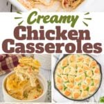 A collage of creamy chicken casseroles with a text overlay for Pinterest.